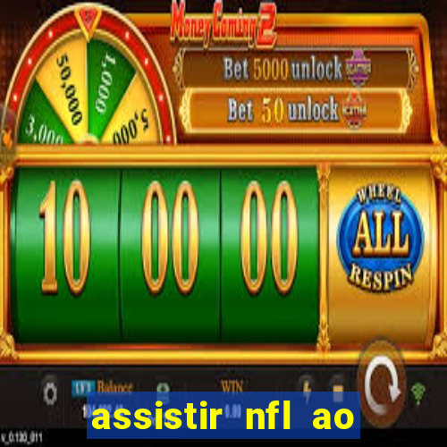 assistir nfl ao vivo gratis